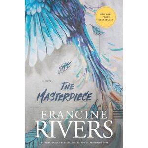 The Masterpiece -- Francine Rivers